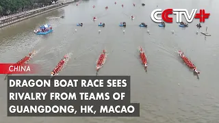 Dragon Boat Race Sees Rivalry from Teams of Guangdong, HK, Macao