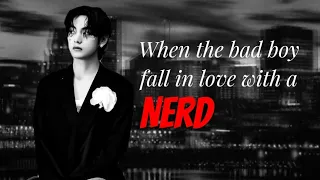 "When the bad boy fall in love with a nerd" [Taehyung ff] -oneshot- #taehyungff