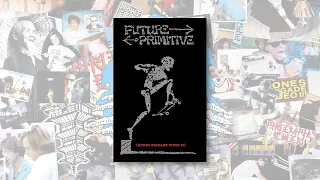 POWELL PERALTA PRESENTS:  FUTURE PRIMITIVE