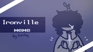 •|| Ironville Meme ||• (smol blood warning)