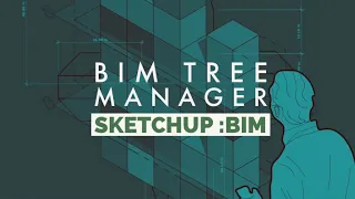 Sketchup:BIM Tree Manager (BTM)