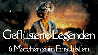 #Hörbuch: Geflüsterte #Legenden 6 #Märchen voller Magie & Zauber zum Einschlafen & Träumen Lie liest