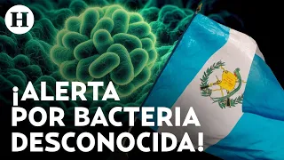 ¡Guatemala en alerta! Bacteria desconocida cobra la vida de 5 personas; preocupa aumento de casos