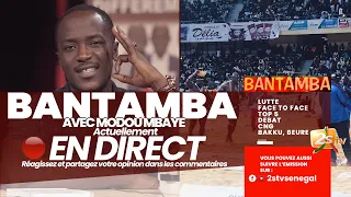 🔴SUIVEZ BANTAMBA AVEC MODOU MBAYE - REAGISSEZ EN DIRECT | MARDI 18 JUILLET 2023