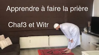 Apprendre à faire la prière Chaf3 est Witr en Français