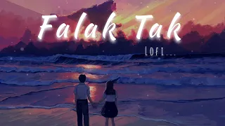 Falak Tak --[ Slowed & Reverb ] | Melody Hitz | Love Lofi Song