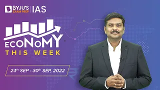 Economy This Week | Period: 24th Sept to 30th Sept | UPSC CSE 2022