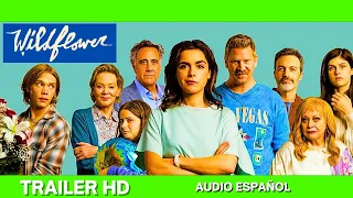 ✅WILDFLOWER (2023)🔴​🔴​Trailer Español⭐COMEDIA DRAMATICA⭐KIERNAN SHIPKA🔥SAMANTHA HYDE🔥CHARLIE PLUMMER