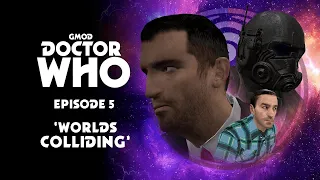 Gmod Doctor Who | Series 2 | Episode 5 | Worlds Colliding