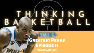 Greatest Peaks Kevin Garnett Ep 11 Thinking Basketball Reaction