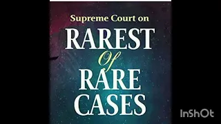 RAREST OF RARE DOCTRINE WITH CASE LAWS - CRIMINOLOGY