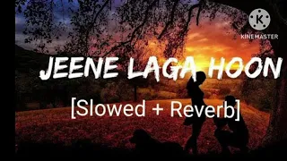 Jeene Laga Hoon - Lofi (Slowed + Reverb) | Atif  Aslam , Shreya Ghoshal |  #youtubesong #song