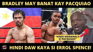 BREAKING! Pacqiuao vs Spence Jr. | Bradley: Maliit ang Pag asa ni Pacquiao sa Laban!