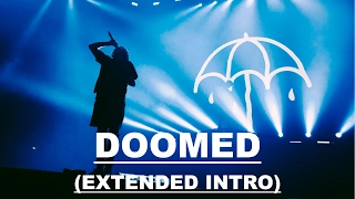 Bring Me The Horizon - Doomed (EXTENDED INTRO/WITHOUT OLIVER'S SPEECH)