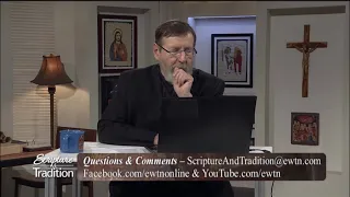 Scripture and Tradition with Fr. Mitch Pacwa - 2021-06-15 - Listening to God Pt. 23