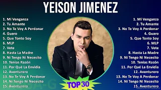 Y E I S O N J I M E N E Z 2024 MIX 30 Grandes Éxitos T11 ~ Top Latin, Rap Music