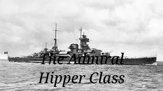 The Admiral Hipper Class a Way Too Heavy Cruiser
