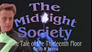 The Tale of the Thirteenth Floor Recap & Review - The Midnight Society