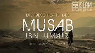 Musab Ibn Umair ᴴᴰ ┇ HeldenDesIslam ┇ BDI