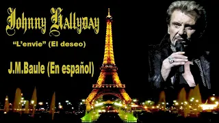 L'envie (El deseo) Johnny Hallyday - J.M.Baule/versión en español