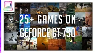 25+ Video Games Running On NVIDIA GeForce GT 730 (2024)