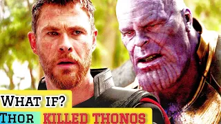 WHAT IF ? THOR KILLED THONOS IN INFINITY WAR ❤️💀 | AVENGERS INFINITY WAR 2018 • EXPLAINED IN HINDI