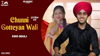 Chunni gotteyan wali (official video) king sehaj | new punjabi songs 2024 | king sehaj music