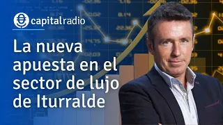 Consultorio Alberto Iturralde | La nueva apuesta en el sector de lujo de Iturralde.