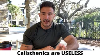 Calisthenics are USELESS as Exercise