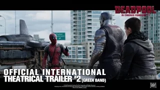 Deadpool [Official International Theatrical Trailer #2 {Green Band} in HD (1080p)]