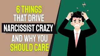 6 Things That Drive Narcissist Crazy And Why You Should Care About It