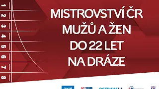 2. DEN - MISTROVSTVÍ ČR MUŽŮ A ŽEN DO 22 LET NA DRÁZE - OSTRAVA 2023