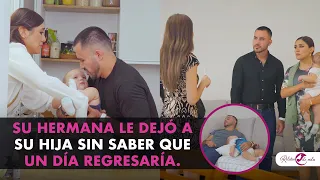 Su hermana le dejó a su hija sin saber que un día regresaría.