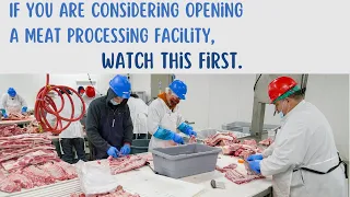 How to open a meat processing facility, watch this first.