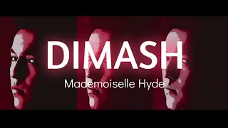 Dimash. Mademoiselle Hyde & Flover Of Evil [fan video]