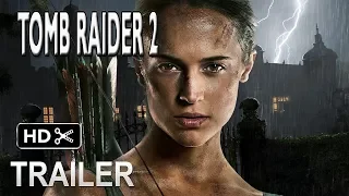 Tomb Raider 2 - Trailer Teaser- (2019)- SEQUEL  -Alicia Vikander,Walton Goggins, MOVIE fan made