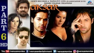 Aksar Part 6  | Emraan Hashmi | Udita Goswami | Dino Morea | Best Hindi Movie Scenes