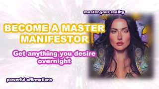 🌟  AFFIRMATIONS TO BECOME A MASTER MANIFESTOR OVERNIGHT🌟  Get everything you want NOW (sp, money)