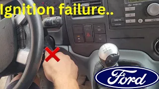 Ford Transit MK7 2000-2013 No start. Replace ignition switch.