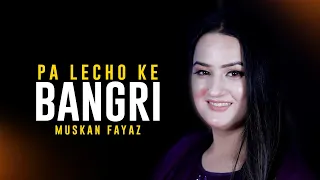 Pashto New Songs 2024 | Lecho Ke Bangri Zama | Muskan Fayaz Pashto New Tappy Tappay 2024