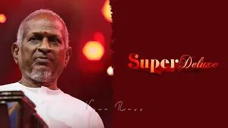 Super Deluxe × Ilayaraja | Thiagarajan Kumararaja | classic | Gaaji Meets Ilayaraja | Retro Vintage