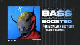GRIM SALVO X SECT UNIT - HEART OF DARKNESS (BASS BOOSTED)