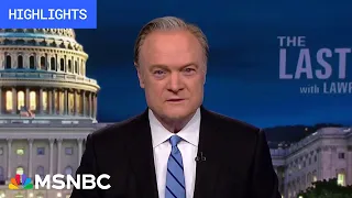 Watch The Last Word With Lawrence O’Donnell Highlights: April 25