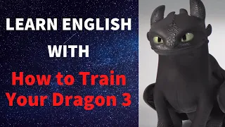 Learn English with HOW TO TRAIN YOUR DRAGON 3