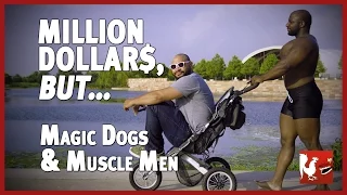 Million Dollars, But... Magic Dogs & Muscle Men | Rooster Teeth
