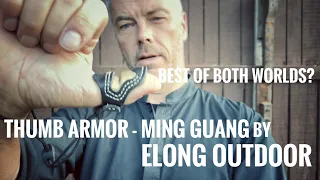 Thumb Armor - Ming Guang by Elong Outdoor - Review