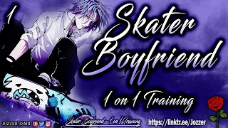 Skater Boyfriend [ASMR] [Roleplay] [Audio Story] [M4F]