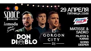 DON DIABLO & GORGON CITY Live @ SPACE MOSCOW 29.04.2016