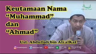 Keutamaan Nama “Muhammad” dan “Ahmad” | Oleh: Ust. Abdulloh bin Ali alKaf