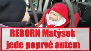 Pojď si hrát💕, epizoda - Matýskova první cesta autem | Testování hraček,  Reborn | Máma v Německu